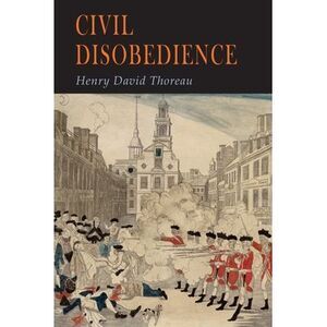 Civil Disobedience -- Henry David Thoreau